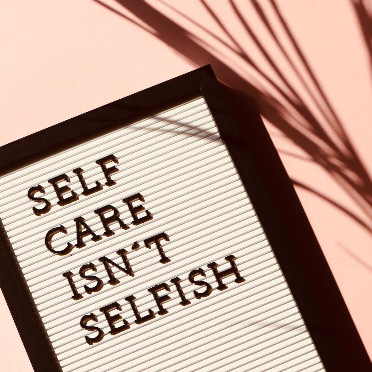 self care isn t selfish signage